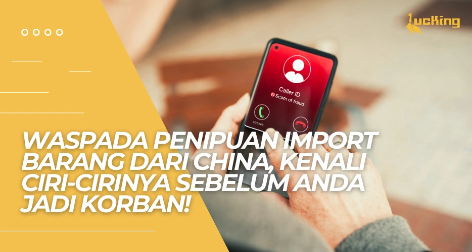 penipuan import barang dari china